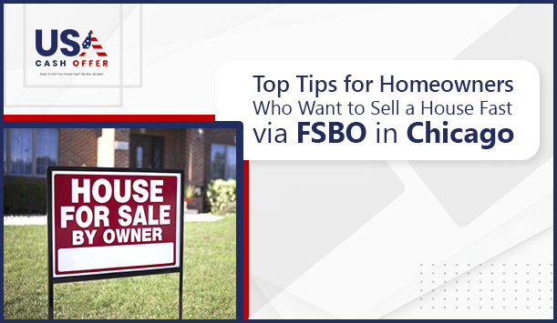 Top Tips for Homeowners Who Want to Sell a House Fast via FSBO in Chicago