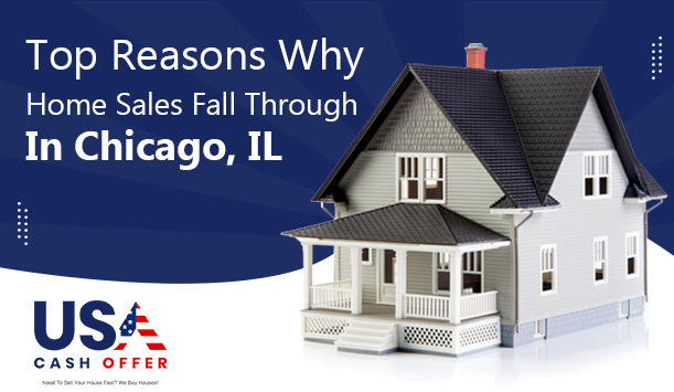 Top Reasons Why Home Sales Fall Through In Chicago, IL