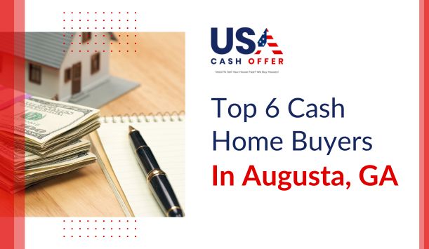 Top 6 Cash Home Buyers In Augusta, GA